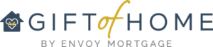 Gift of Home by Envoy Mortgage